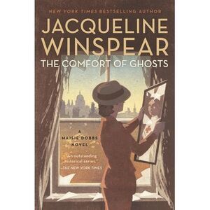 The Comfort of Ghosts -- Jacqueline Winspear